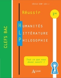 Cécile Cerf - Réussir Humanités Littérature Philosophie 1re.