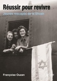 Françoise Ouzan - Réussir pour revivre - Jeunes rescapés de la Shoah.