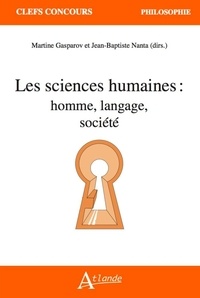 Jean-Baptiste Nanta et Martine Gasparov - Les sciences humaines : homme, langage, société.