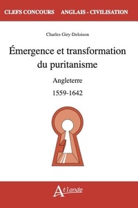 Charles Giry-Deloison - Emergence et transformation du puritanisme - Angleterre. 1559-1642.