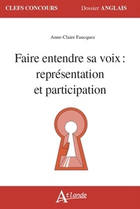 Anne-Claire Faucquez - Faire entendre sa voix : représentation et participation.
