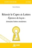 Patrick Haluska - Réussir le Capes de Lettres - Epreuve de leçon - Domaine lettres modernes.
