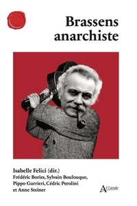 Isabelle Felici et Frédéric Bories - Brassens anarchiste.