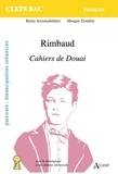 Rémy Arcemisbéhère et Morgan Trouillet - Rimbaud, Cahiers de Douai.