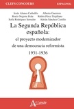 Jesus Alonso Carballés et Rocio Negrete Pena - La Segunda República española - El proyecto modernizador de une democracia reformista (1931-1936).