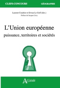 Laurent Coudrier et Erwann Le Goff - L'union européenne - Puissance, territoires et sociétés.