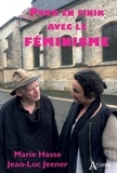 Jean-Luc Jeener et Marie Hasse - Pour en finir avec le féminisme.