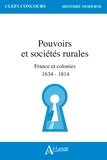  Collectif - Pouvoirs et sociétés rurales : France et ses colonies - 1634-1814.