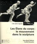 Jean-René Gaborit et Cyrille Gouyette - Les élans du corps : le mouvement dans la sculpture. 1 CD audio