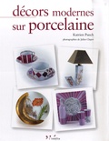 Katrien Puech - Décors modernes sur porcelaine - Tome 1, édition bilingue français-anglais.