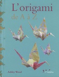 Ashley Wood - L'origami de A à Z.