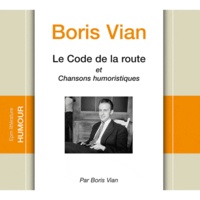 Boris Vian - Le Code de la route et Chansons humoristiques. 1 CD audio