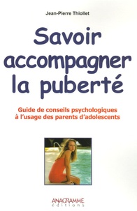 Jean-Pierre Thiollet - Savoir accompagner la puberté.