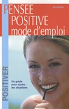 Véra Peiffer - Pensée positive, Mode d'emploi - La référence pour toutes les situations de la vie.