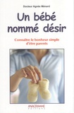 Agnès Ménard - Un bébé nommé désir - Connaître le bonheur simple dêtre parents.