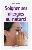 Jeanne Leprieur - Soigner ses allergies au naturel.
