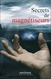 Stéphane Alleys - Secrets de magnétiseurs.