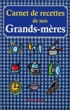 Béatrice Montevi - Les carnets de recettes de nos grand-mères.