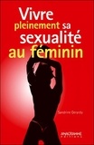 Sandrine Gérardy - Vivre pleinement sa sexualité au féminin.