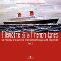 François Hauguel et Patrick Peslier - Mémoire de la French Lines - Le France et autres transatlantiques de légende, Tome 2.