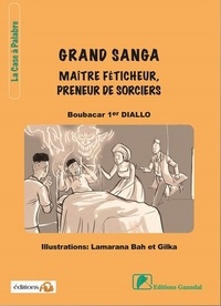 Boubacar 1er Diallo - Grand Sanga - Maître féticheur, preneur de sorcier.