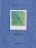 Henri Foucault - Hors du corps - Polaroids 2007-2015.