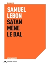 Samuel Lebon - Satan mène le bal.