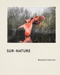 Benjamin Deroche - Sur-Nature.