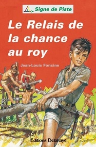 Jean-Louis Foncine - Le Relais de la chance au roy.