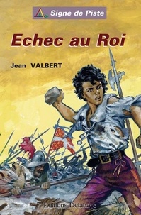Jean Valbert - Echec au roi.