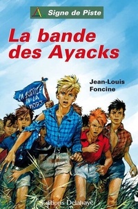 Jean-Louis Foncine - La bande des Ayacks.