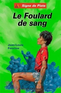 Jean-Louis Foncine - Les Chroniques du Pays Perdu Tome 4 : Le foulard de sang - Suivi de Grenouille et de quelques Contes du Pays perdu.