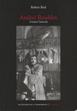 Robert Bird - Andreï Roublev d'Andreï Tarkovski.