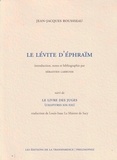 Jean-Jacques Rousseau - Le Lévite d'Ephraïm - Suivi de Le Livre des juges (chapîtres XIX-XXI).