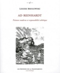 Leszek Brogowski - Ad Reinhardt - Peinture moderne et responsabilité esthétique.