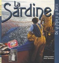 Philippe Anginot et Olivier Barbaroux - La sardine - De la mer à la boîte.