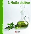 Philippe Anginot - L'huile d'olive - De l'arbre à la table.