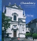 François Isler - Chambéry - La ville et ses environs, édition bilingue français-anglais.