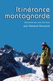 Roland Ravanel - Itinérance montagnarde - rencontres avec ceux d'en haut.