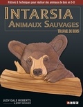 Judy Gale Roberts et Jerry Booher - Intarsia Animaux sauvages - Le travail du bois. Patrons & techniques pour réaliser des animaux de bois en 3-D.