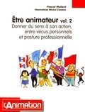 Pascal Mullard - Etre animateur - Volume 2, Donner du sens à son action, entre vécus personnels et posture professionnelle.