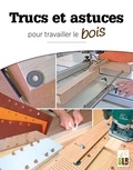  Blb bois Editions - Trucs et astuces - Pour travailler le bois.