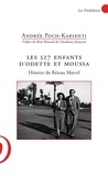 Andree Poch-karsenti - Les 527 enfants d'Odette et Moussa - Histoire du réseau Marcel.