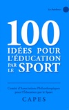 Comité d'associations philanth CAPES - 100 idées pour l'éducation par le sport.