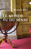 Richard Yung - Le Monde vu du sénat.