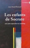 Jean-Daniel Remond - Les enfants de Socrate - Une autre approche du coaching.