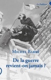 Michel Barré - De la guerre revient-on jamais ?.