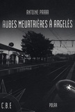 Antoine Parra - Aubes meurtrières à Argelès.