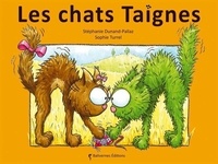 Stéphanie Dunand-Pallaz et Sophie Turrel - Les petits chats  : Les chats taignes.