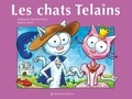 Stéphanie Dunand-Pallaz et Sophie Turrel - Les petits chats  : Les chats Telains.